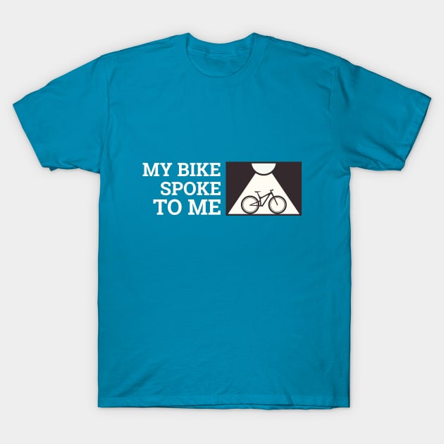 My Bike Spoke to Me Biking Trails T-Shirt by SJR-Shirts